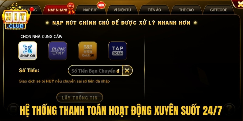 Hitclub - Link Web Tải Hit Club Chính Hãng Mới Nhất 2026 11 Hệ thống thanh toán của cổng game hoạt động xuyên suốt 24/7