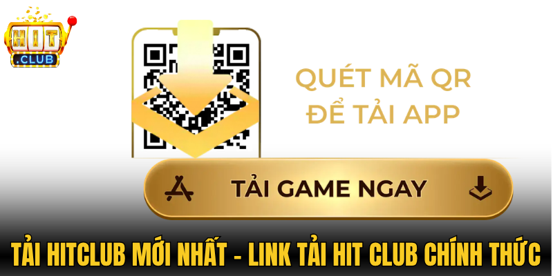 Hitclub - Link Web Tải Hit Club Chính Hãng Mới Nhất 2026 5 Tải Hitclub Mới Nhất – Link Tải Hit Club Chính Thức